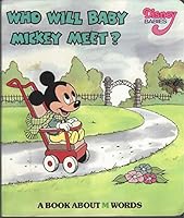 Who Will Baby Mickey Meet? A Book About M Words Disney Babies Board Book B000BX85BM Book Cover