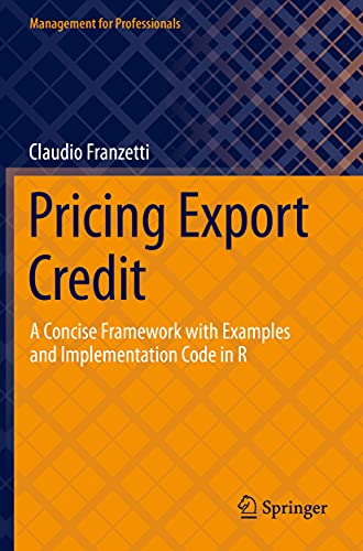 Pricing Export Credit: A Concise Framework With Examples and Implementation Code in R (Management for Professionals) view 2