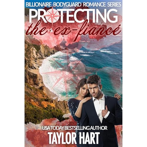 Protecting the Ex-Fiance (Billionaire Bodyguard Romance Series) (Authored by Taylor Hart) episode artwork