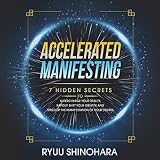 Accelerated Manifesting cover art