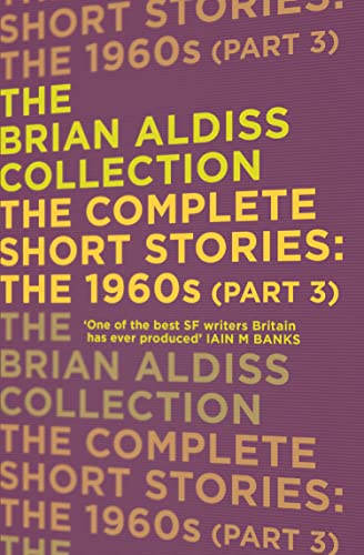  THE COMPLETE SHORT STORIES: THE 1960S (PART 3): A Masterful 20th Century Sci Fi and Short Story Collection