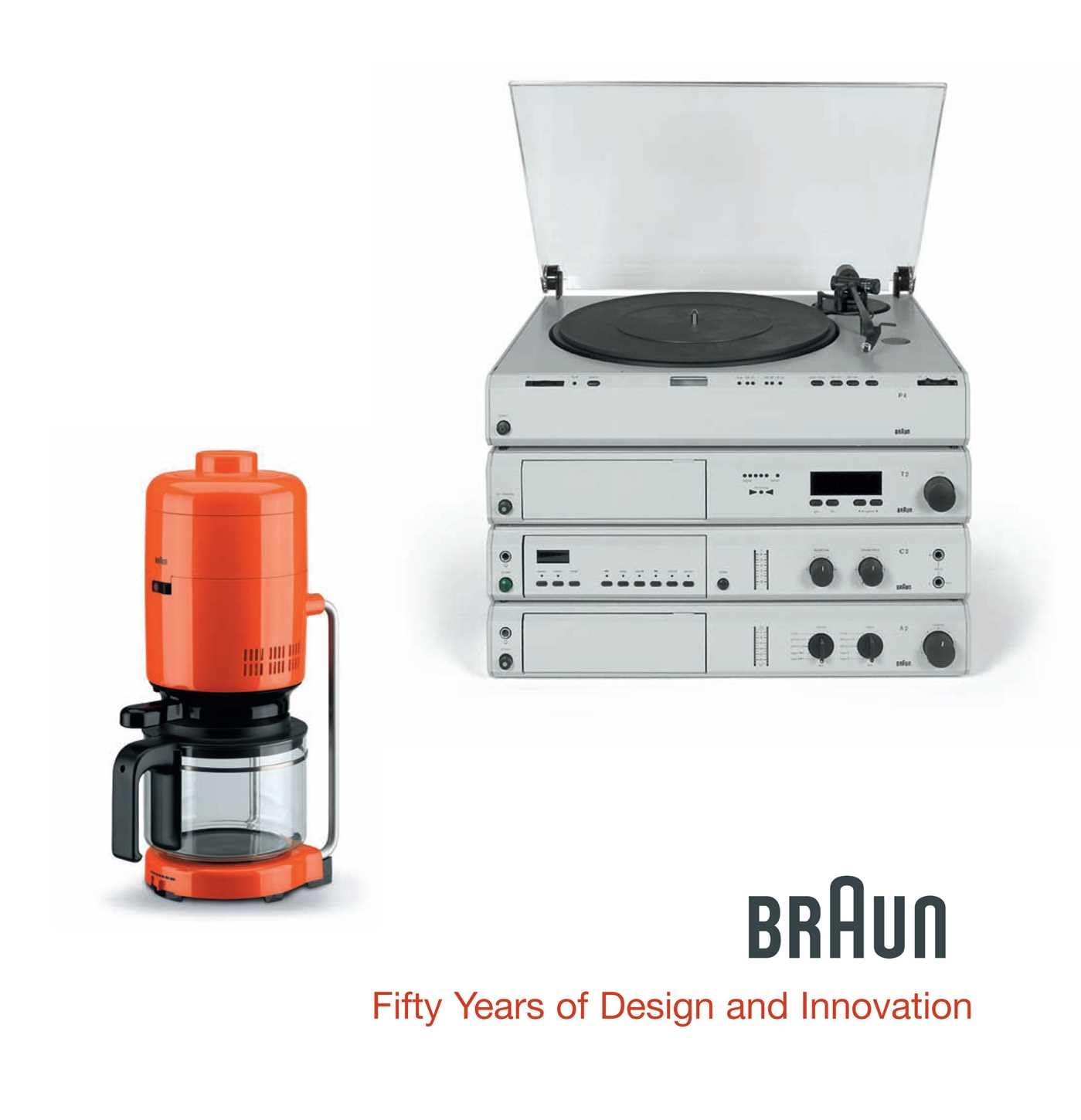 Braun: Fifty Years of Design and Innovation: Fifty Years of Desi