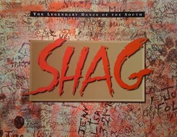 Shag: The Legendary Dance of the South