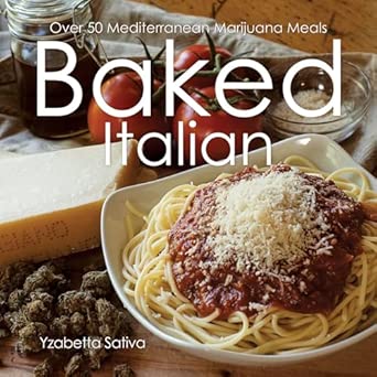 Baked Italian: Over 50 Mediterranean Marijuana Meals book cover
