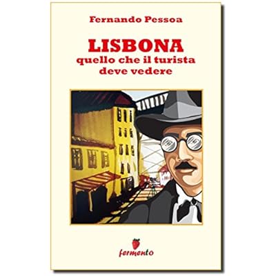 Lisbona. Quello che il turista deve vedere