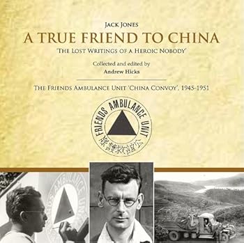 Paperback Jack Jones: A True Friend to China, the lost writings of heroic nobody Book