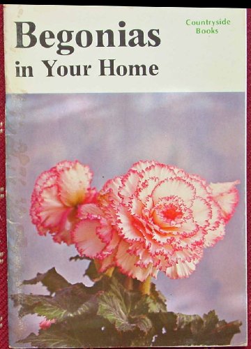 BEGONIAS IN YOUR HOME B002HEOE5Y Book Cover