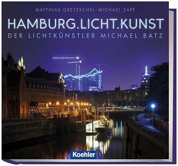 Hardcover Hamburg.Licht.Kunst: Der Lichtkünstler Michael Batz [German] Book