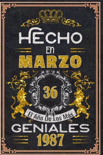 Hecho en Marzo el año 1987 de los mas Geniales: 36 Aniversario Cuaderno personalizado 36 años regalos Feliz 1987 cumpleaños ideas de regalos