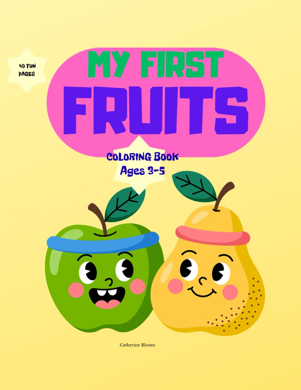 My First Fruits Coloring Book for Toddlers Ages 3–5: Big and Simple Fruit Coloring Pages for Toddlers Ages 3–5 (My First Coloring Book Series)