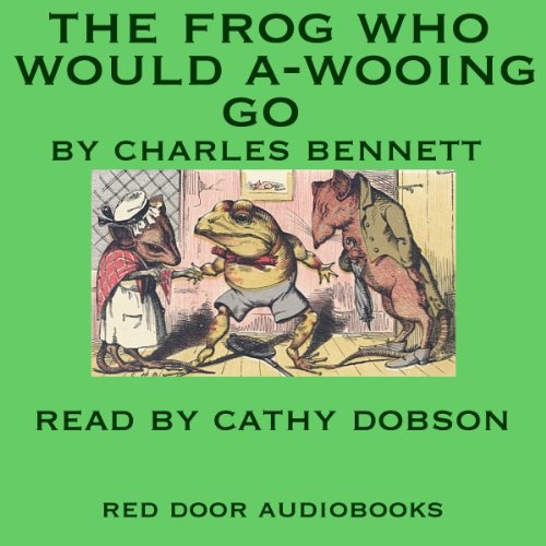 The Frog Who Would A-Wooing Go