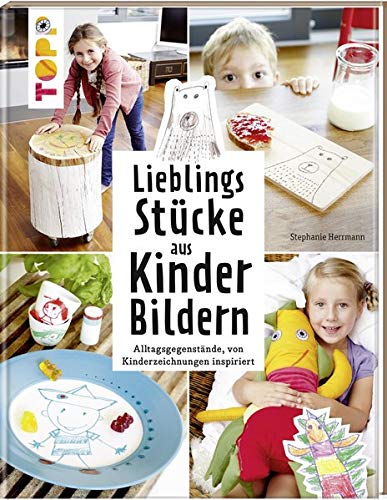 Lieblingsstücke aus Kinderbildern: Alltagsgegenstände, von Kinderzeichnungen inspiriert Lieblingsstücke aus Kinderbildern: Alltagsgegenstände, von Kinderzeichnungen inspiriert