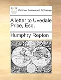 A letter to Uvedale Price, Esq.