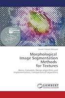 Morphological Image Segmentation Methods for Textures 3659743984 Book Cover