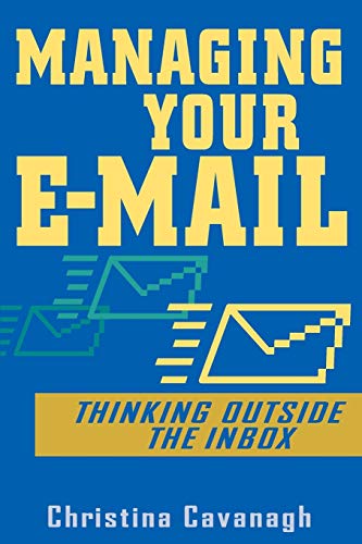 Managing Your E-Mail: Thinking Outside the Inbox view 2