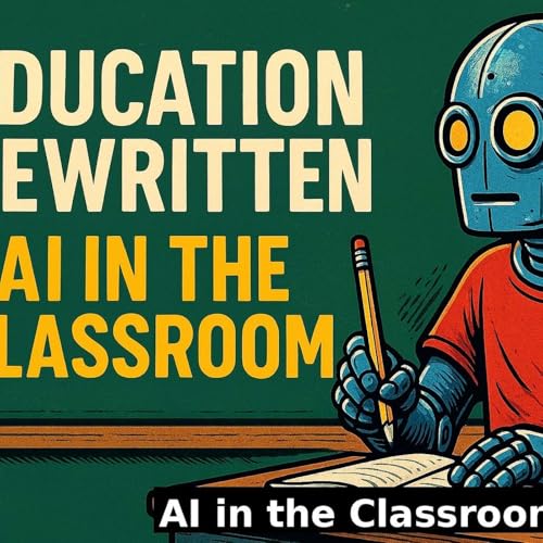 Education Rewritten: AI in the Classroom