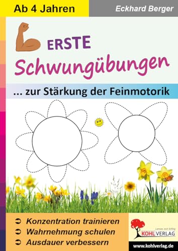 Erste Schwungübungen zur Stärkung der Feinmotorik: Konzentration trainieren, Wahrnehmung schulen, Ausdauer verbessern