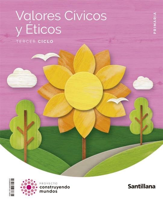 VALORES CIVICOS Y ETICOS TERCER CICLO PRIMARIA CONSTRUYENDO MUNDOS