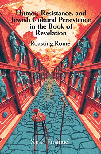 Humor, Resistance, and Jewish Cultural Persistence in the Book of Revelation: Roasting Rome