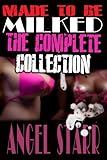 Made to Be Milked, The Complete Collection