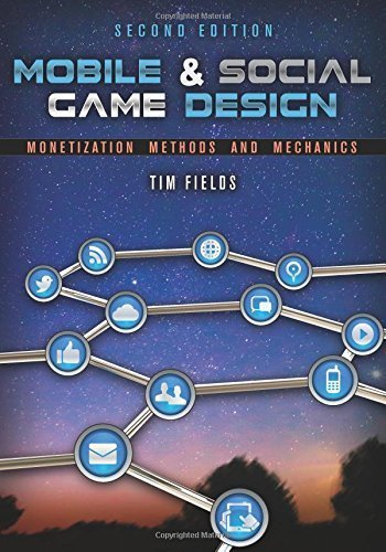 Mobile & Social Game Design: Monetization Methods and Mechanics, Second Edition by Fields, Tim (2014) Paperback