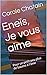 Eneïs, Je vous aime: Pour un petit peu plus de baume à l'âme (French Edition)