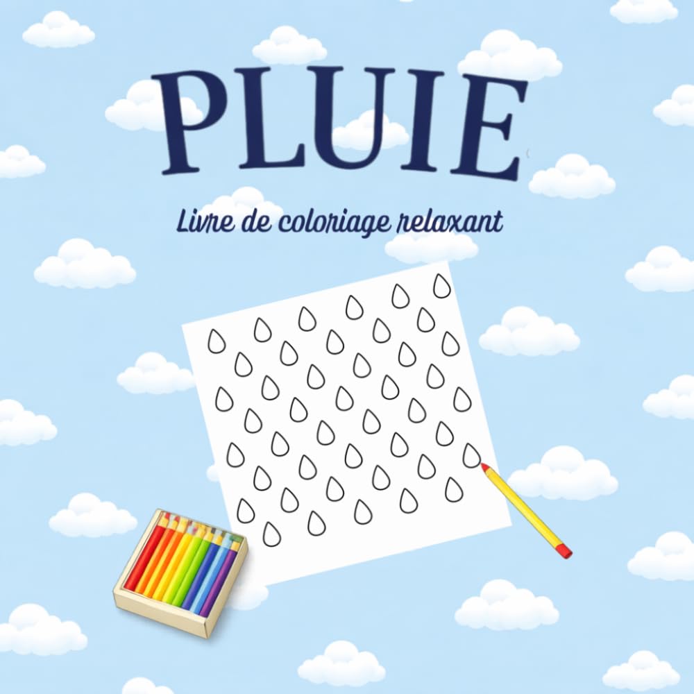 PLUIE – Livre de coloriage relaxant: 30 motifs de gouttes de pluie à colorier – livre anti-stress pour adultes et enfants, détente et bien-être au quotidien