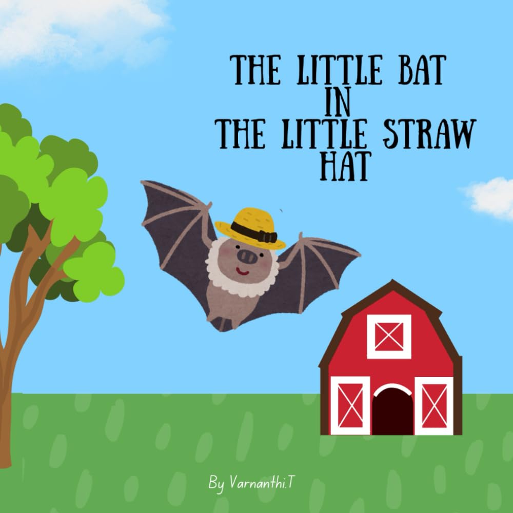 The Little Bat in the Little Straw Hat: A cute story about a little bat and his little straw hat