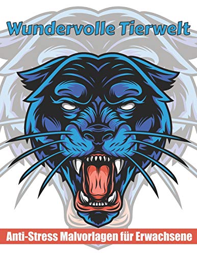Wundervolle Tierwelt Anti-Stress Malvorlagen für Erwachsene: Schöne Tier-Mandalas zum Ausmalen (Löwen, Elefanten, Eulen, Pferde, Hunde, Katzen ...) ... zum Entspannen der Größe A4 (German Edition)