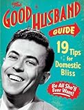 The Good Husband Guide: 19 Tips for Domestic Bliss