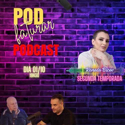 66: Pod Faturar Epis&oacute;dio #77 Renata Bicov