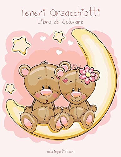 Teneri Orsacchiotti Libro da Colorare 1 (Italian Edition)