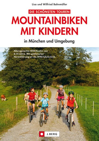 Mountainbiken mit Kindern: in München und Umgebung : Bahnmüller, Lisa Bücher