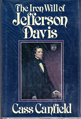 The Iron Will of Jefferson Davis 0517362449 Book Cover
