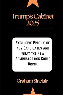 Trump's Cabinet 2025: Exclusive Profile of Key Candidates and What the New Administration Could Bring.