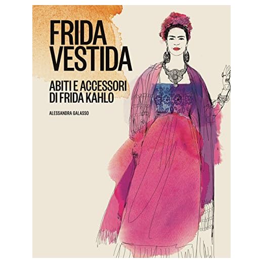 Frida vestida. Abiti e accessori di Frida Kahlo. Ediz. a colori