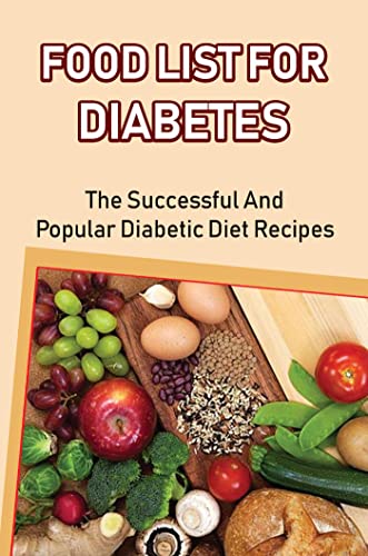 Food List For Diabetes: The Successful And Popular Diabetic Diet Recipes image 2