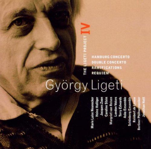 Ligeti : Project Vol.4 - Hamburg Concerto, Double Concerto, Requiem & Ramifications