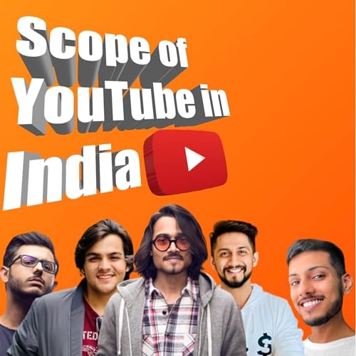 Scope of YouTube in India Podcast Por  arte de portada