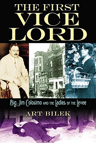  The First Vice Lord: Big Jim Colosemo and the Ladies of the Levee