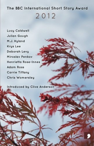 The BBC International Short Story Award 2012 (BBC National Short Story Award)