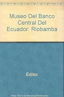 Museo Del Banco Central Del Ecuador: Riobamba 9978723544 Book Cover