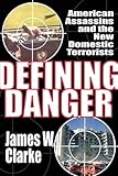 Defining Danger: American Assassins and the New Domestic Terrorists