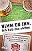 Produktbild Nimm du ihn, ich hab ihn sicher: Bäuche, Bier und Blutgrätschen  Das Vereinsjahr von Vorwärts Benenbröök