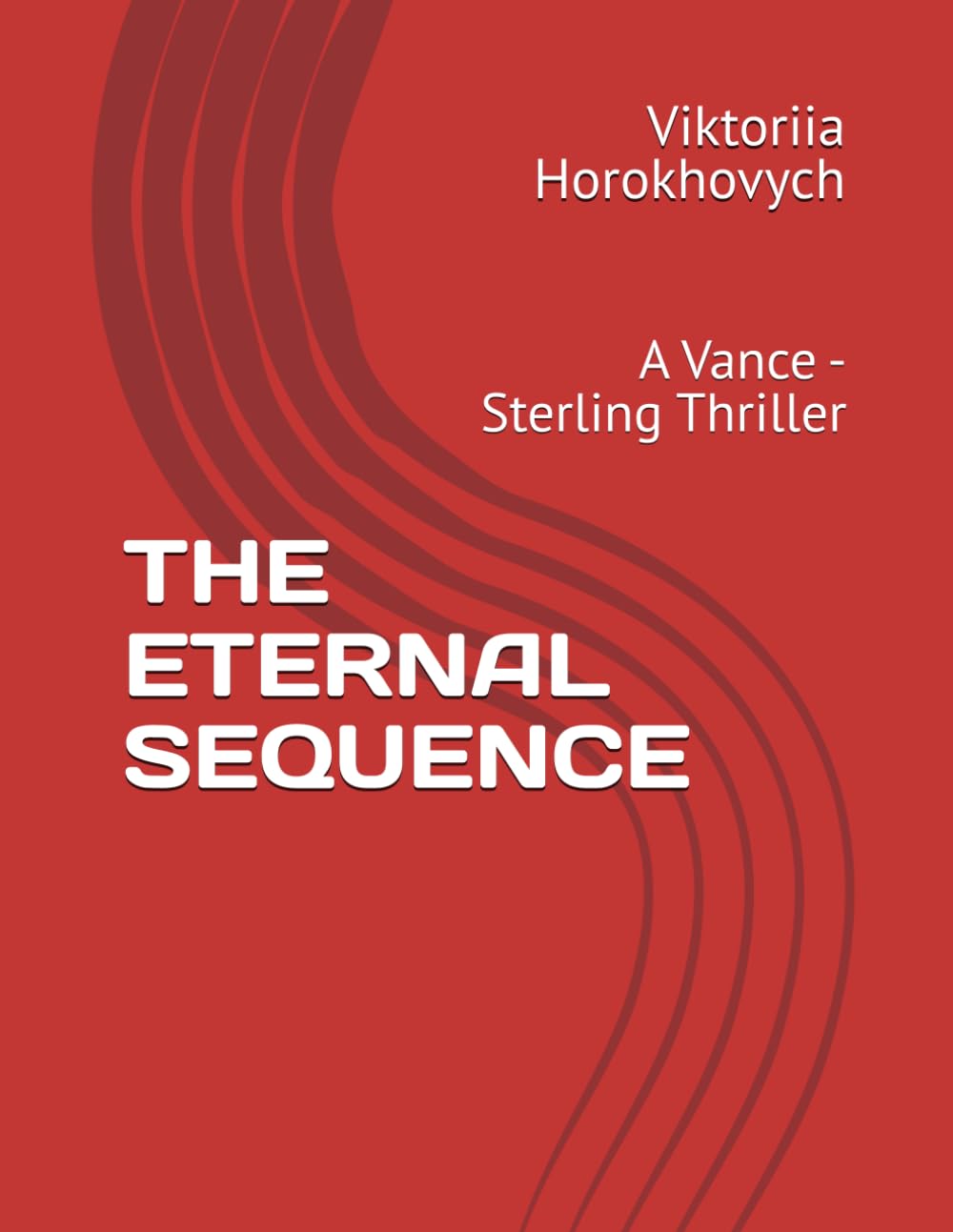 THE ETERNAL SEQUENCE: A Vance - Sterling Thriller