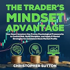 The Trader&rsquo;s Mindset Advantage Audiolibro Por Christopher Sutton arte de portada
