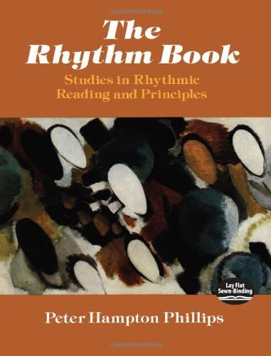 The Rhythm Book: Studies in Rhythmic Reading and Principles (Dover Books On Music: Analysis)
