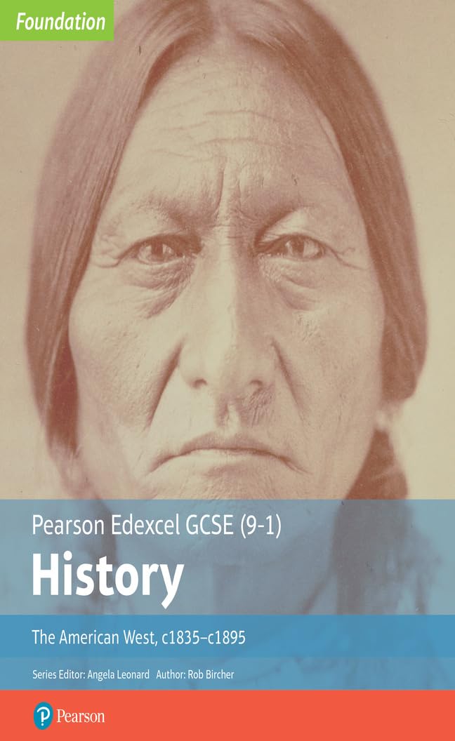 Pearson Edexcel GCSE (9-1)History: The American West, c1835–c1895 (Edexcel GCSE (9-1) Foundation History)