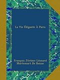  La Vie Élégante À Paris