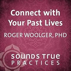 Connect with Your Past Lives Audiolibro Por Roger Woolger PhD arte de portada